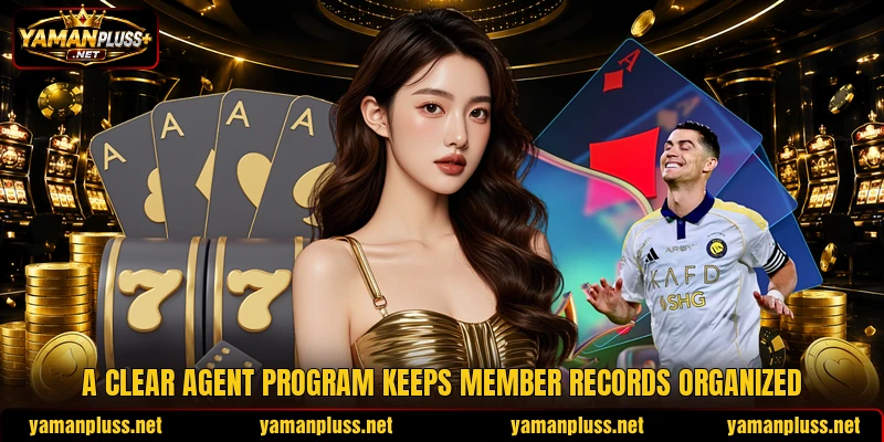 A clear agent program keeps member records organized A clear agent program keeps member records organized