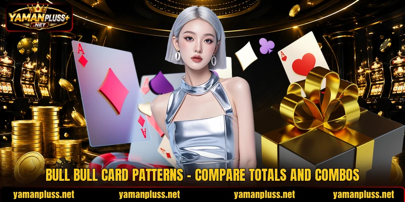 Bull Bull Card Patterns - Compare Totals And Combos
