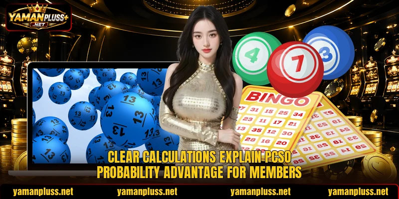Clear calculations explain pcso probability advantage for members Clear calculations explain pcso probability advantage for members