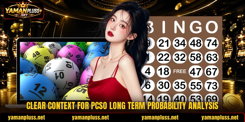 Clear context for pcso long term probability analysis