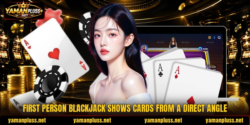 First person blackjack shows cards from a direct angle First person blackjack shows cards from a direct angle