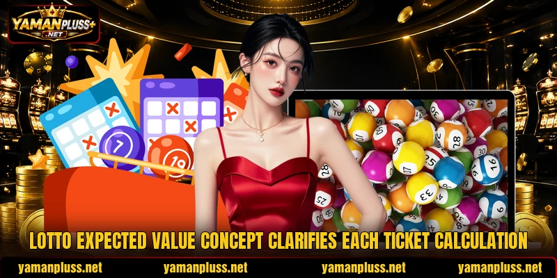 Lotto expected value concept clarifies each ticket calculation Lotto expected value concept clarifies each ticket calculation