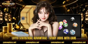 Lotto Statistical Advantage - Study Odds With Care