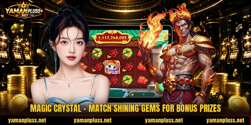 Magic Crystal - Match Shining Gems For Bonus Prizes