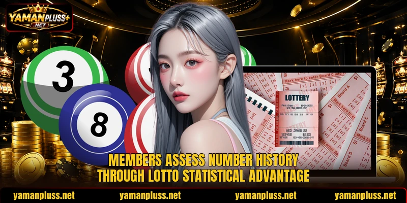Members assess number history through lotto statistical advantage Members assess number history through lotto statistical advantage