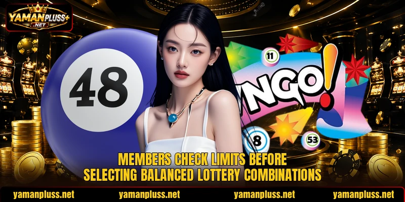 Members check limits before selecting balanced lottery combinations Members check limits before selecting balanced lottery combinations