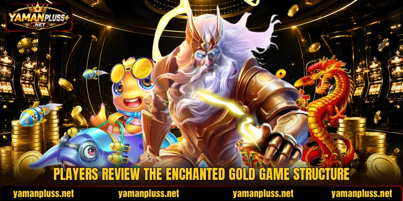 Players review the Enchanted Gold game structure Players review the Enchanted Gold game structure