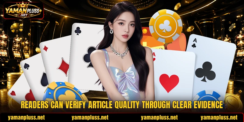 Readers can verify article quality through clear evidence Readers can verify article quality through clear evidence